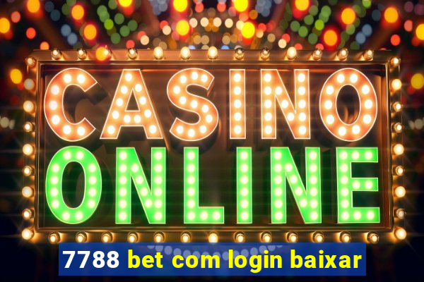 7788 bet com login baixar